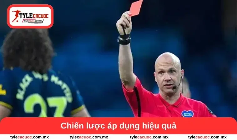 Cách Tính Kèo Thẻ Phạt Chuẩn Xác - Hướng Dẫn Chi Tiết 3 Chiến lược áp dụng hiệu quả