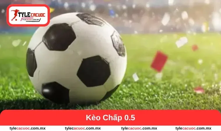 kèo chấp 0.5