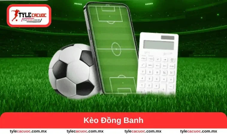 kèo đồng banh