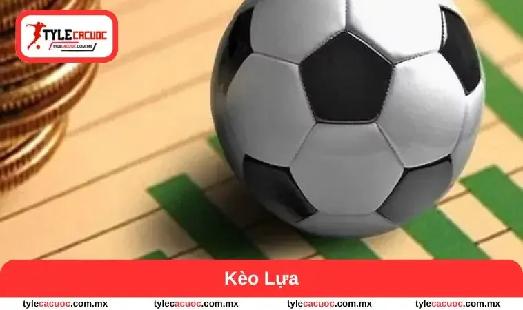 kèo lựa