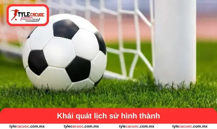 Kèo Bóng Cỏ - Cách Tham Khảo Tỷ Lệ Và Biến Động Trận Đấu 1 Khái quát lịch sử hình thành