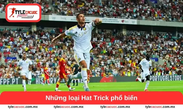 Hat Trick Là Gì – Tìm Hiểu Những Pha Ghi Bàn Kinh Điển 2 Những loại Hat Trick phổ biến