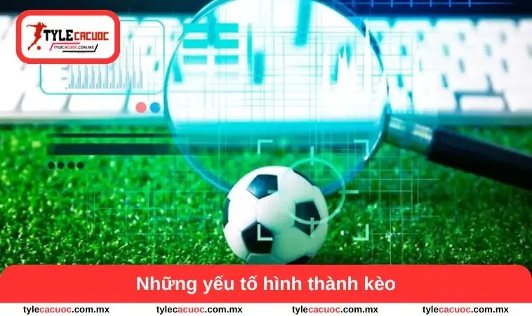 Kèo AOS – Cách Hiểu Phong Độ Đội Bóng Trong 5 Phút 2 Những yếu tố hình thành kèo