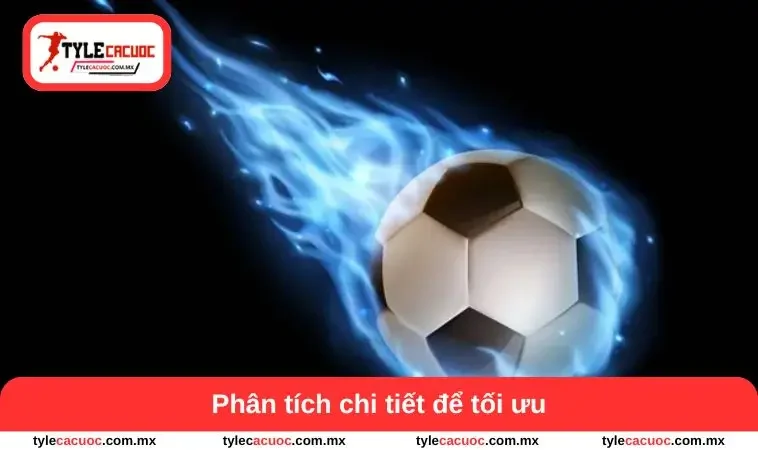 Kèo Chấp 1 Trái - Cách Theo Dõi Và Phân Tích Hiệu Quả 3 Phân tích chi tiết để tối ưu
