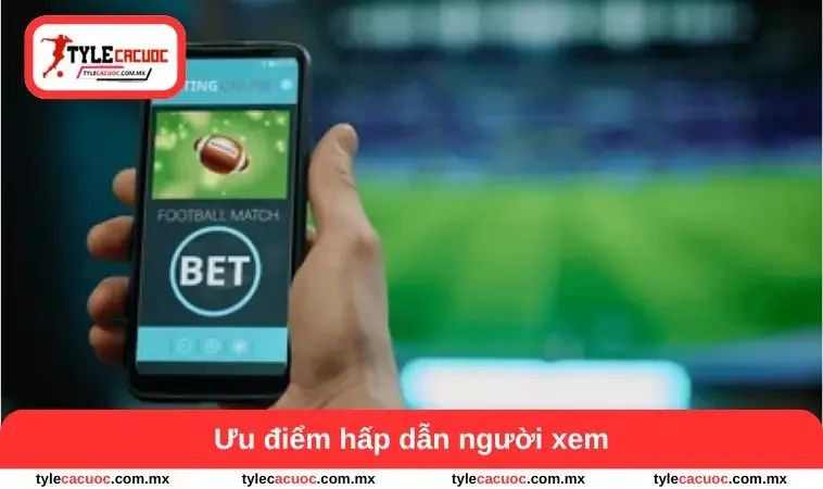 Kèo Đồng Banh - Bí Quyết Phân Tích Trận Đấu Dễ Dàng 2 Ưu điểm hấp dẫn người xem